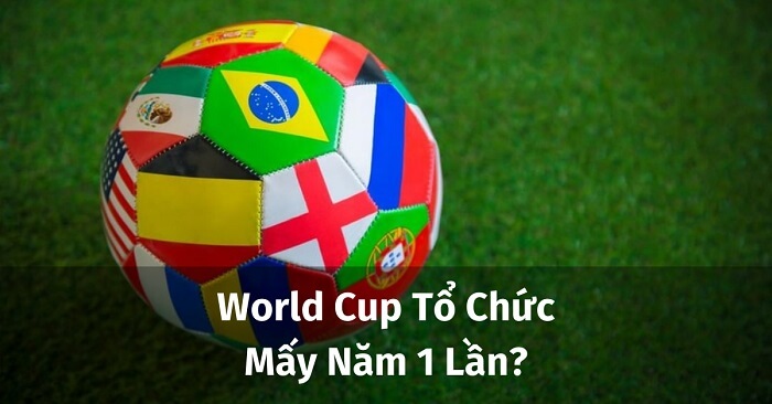 world cup mấy năm một lần