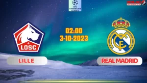 Nhận định bóng đá Lille vs Real Madrid 02h00 ngày 3/10